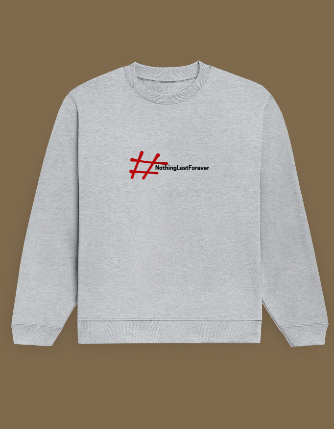 LAST FOREVER---Unisex Sweatshirt